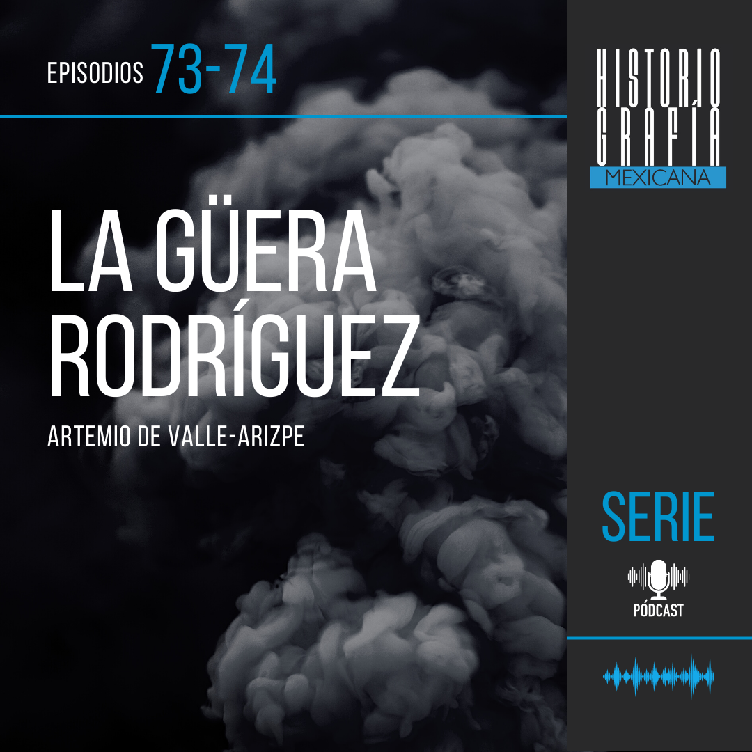 Ep Serie La G Era Rodr Guez Artemio De Valle Arizpe